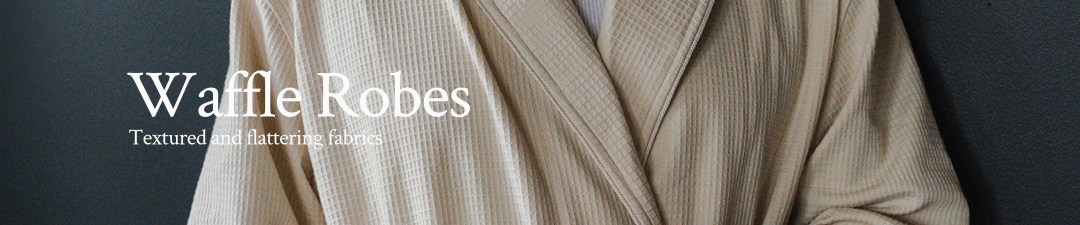 Collection / Waffle Robes