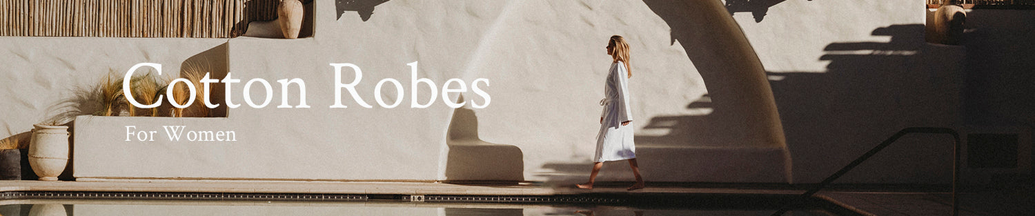 Collection / Cotton Robes for Women